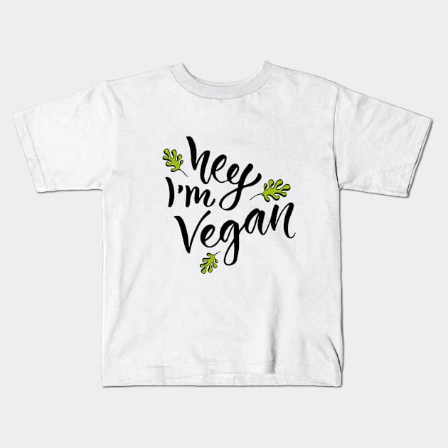 Hey I`m Vegan Kids T-Shirt by worldion